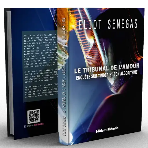 Eliot Senegas - Le tribunal de l’amour : Enquête sur Tinder et son algorithme